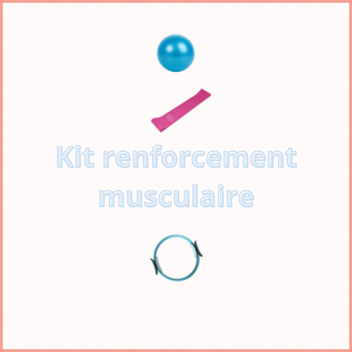 Kit renforcement musculaire